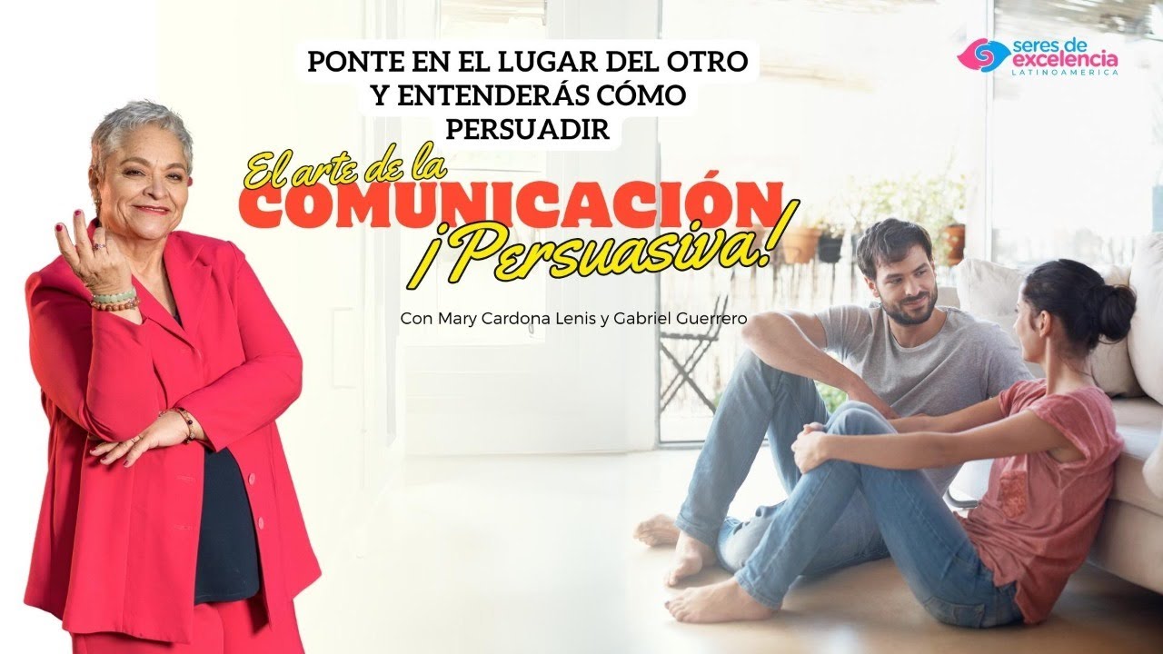 EL ARTE DE LA COMUNICACIÓN PERSUASIVA - CON MARY CARDONA Y GABRIEL GUERRERO