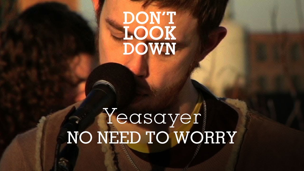 Yeasayer - No Need to Worry - Don't Look Down
