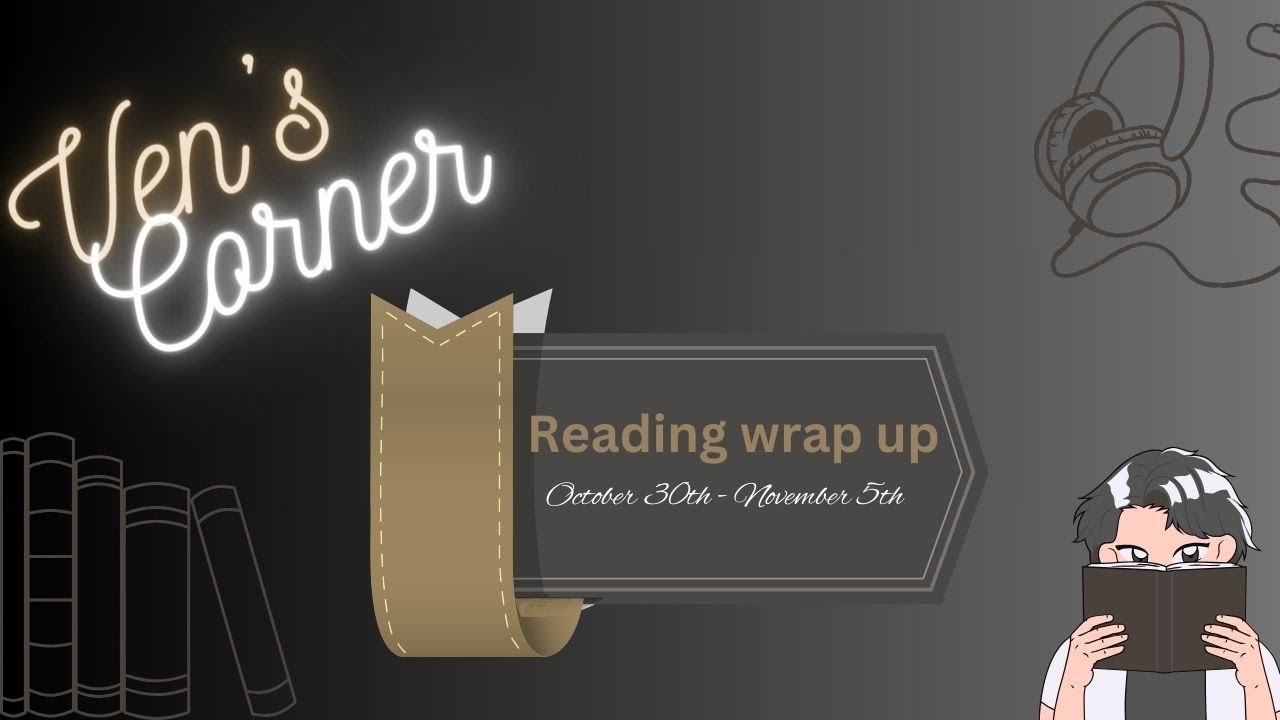 Reading Wrap Up Oct 30- Nov 5