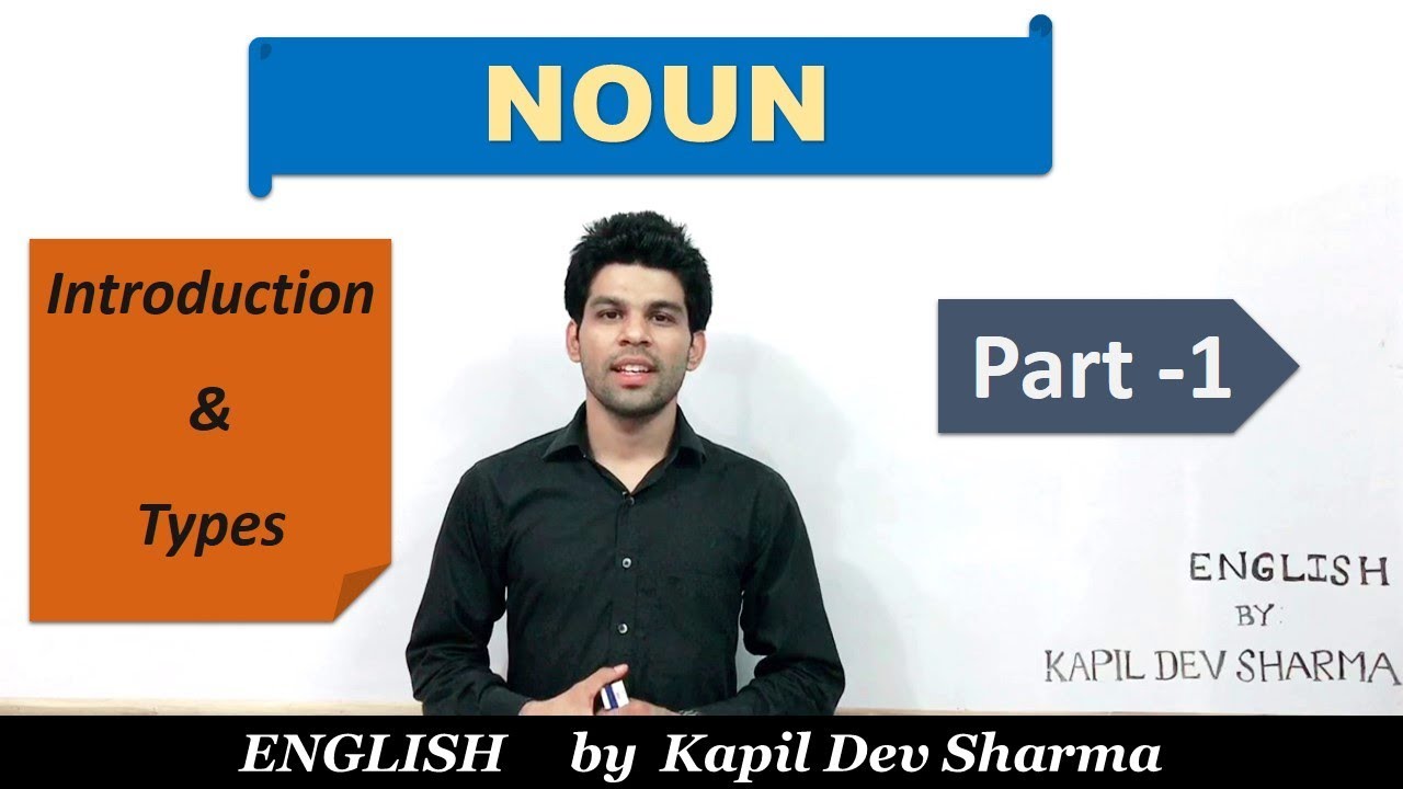 Noun Introduction and Types (Part -1) English by Kapil Dev Sharma