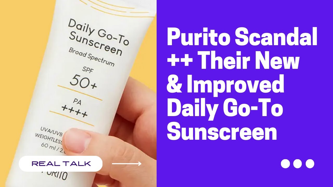 Purito Scandal 😱 ++ Their New & Improved Daily Go-To Sunscreen