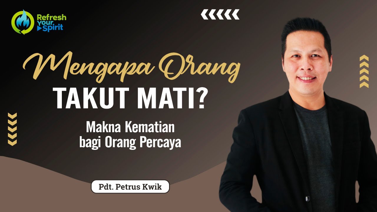 Mengapa Orang Takut Mati? - Petrus Kwik