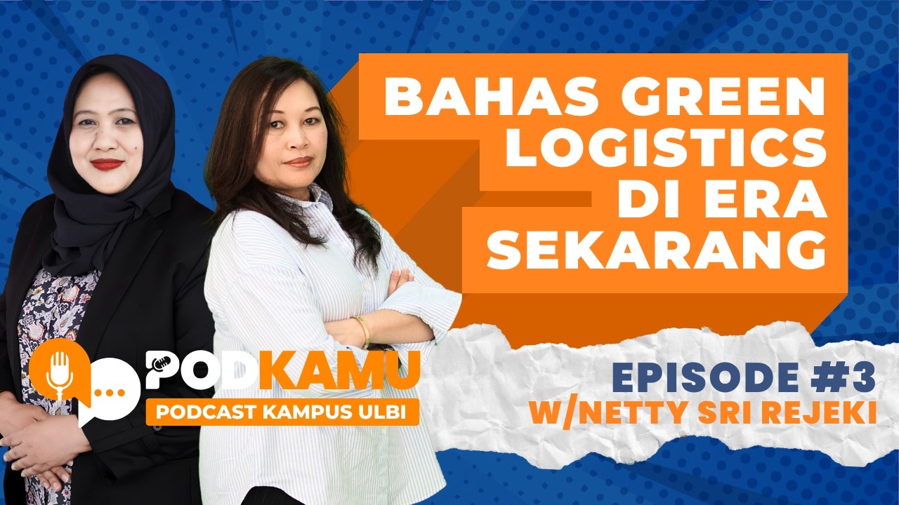 NGOBROLIN GREEN LOGISTICS | #PODKAMU EPS2 W/ NETTY SRI REJEKI