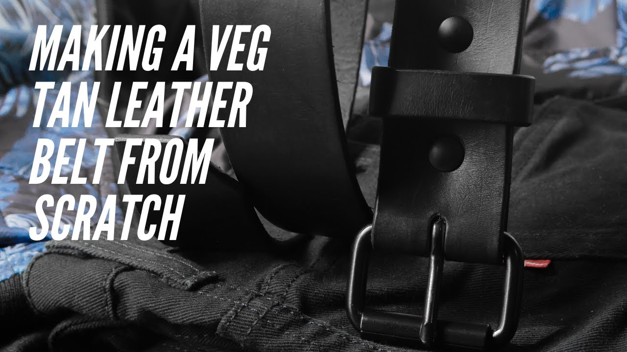 Making a Veg Tan Leather Belt from Scratch