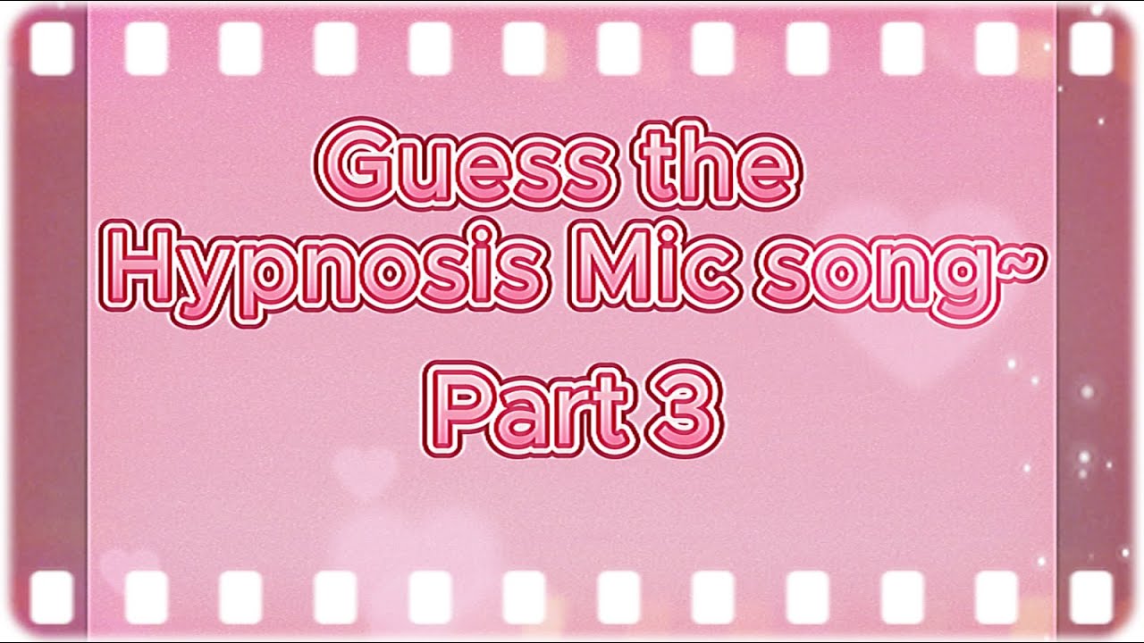 [Hypnosis Mic] Guess the Hypnosis Mic Song Part 3