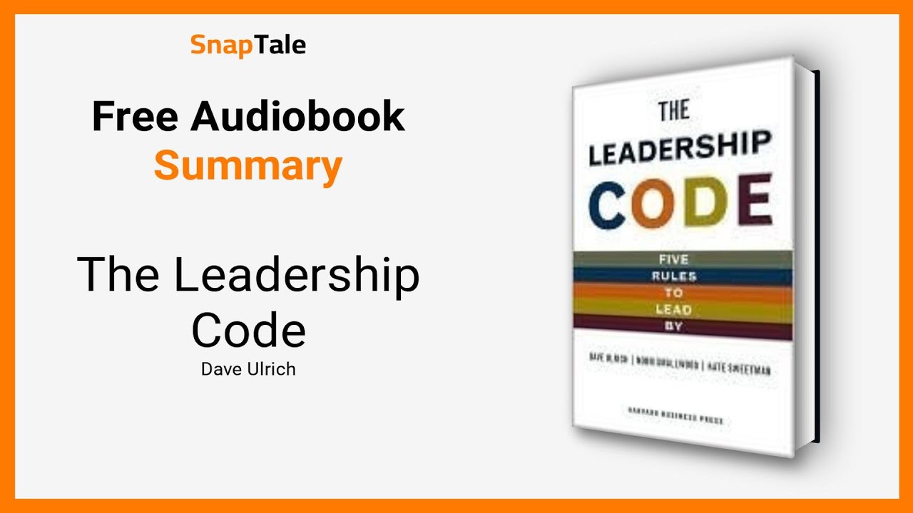 The Leadership Code by Dave Ulrich: 9 Minute Summary