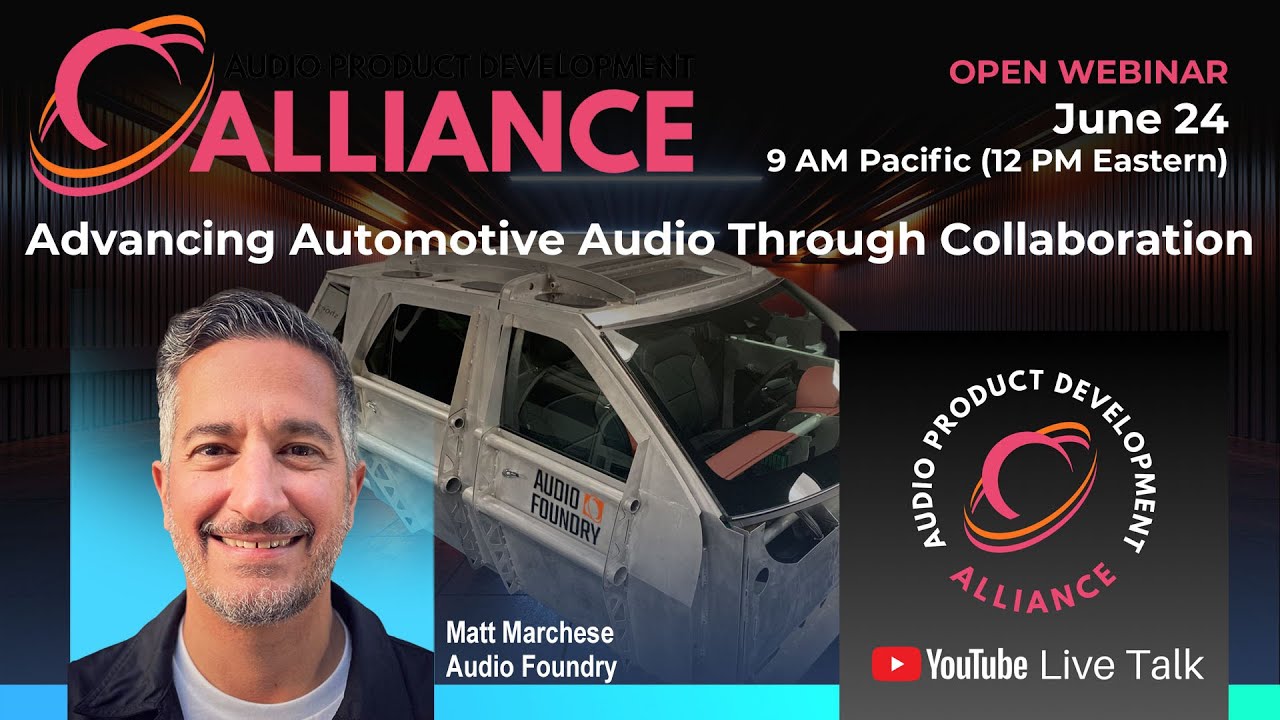 Advancing Automotive Audio Through Collaboration with Matt Marchese | APDA Webinar #9