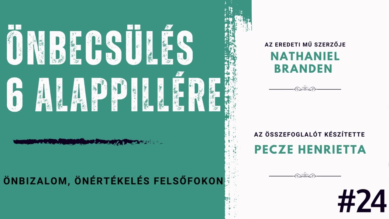 Az önbecsülés hat alappillére - könyvösszefoglaló by Nathaniel Branden - önbizalom, önértékelés