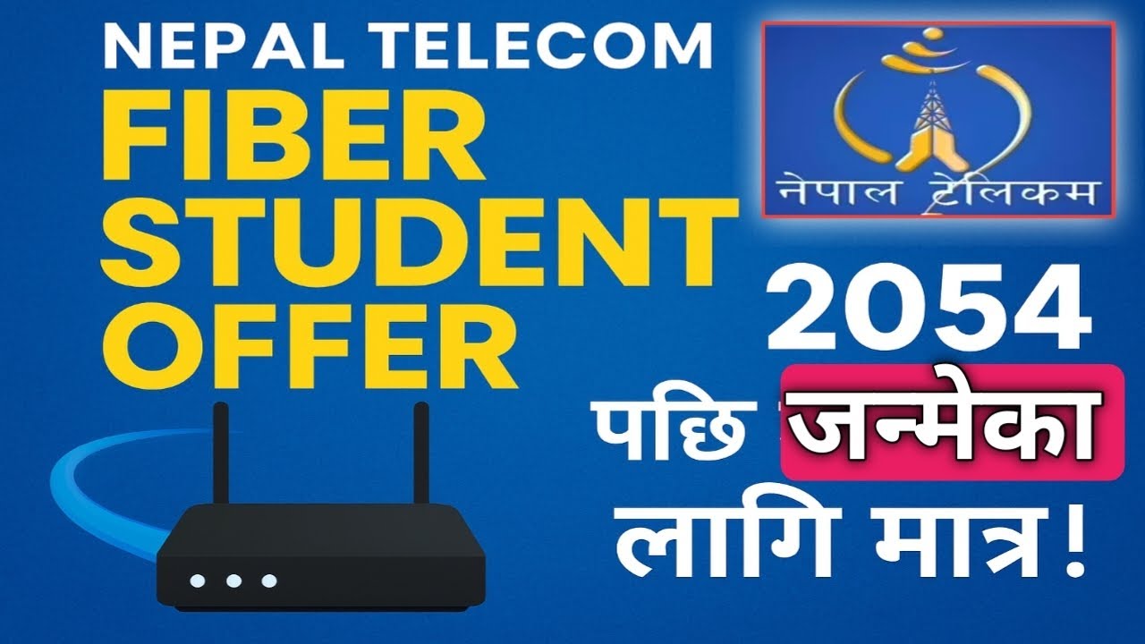 Nepal Telecom New Update, Nepal Telecom Fiber Student Offer  2054 पछिका विद्यार्थीका लागि मात्र