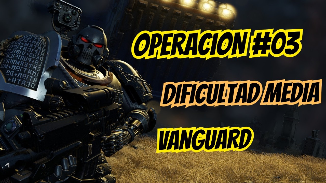 Warhammer 40k Space Marine 2: Operacion 3 | Vanguard | Medio