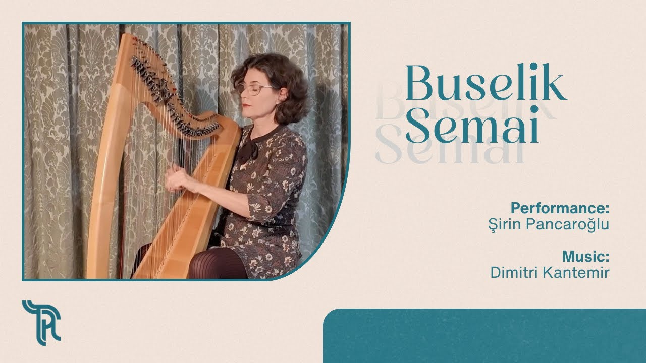 The Turkish Harp Music Collection | Buselik Semai | Şirin Pancaroğlu