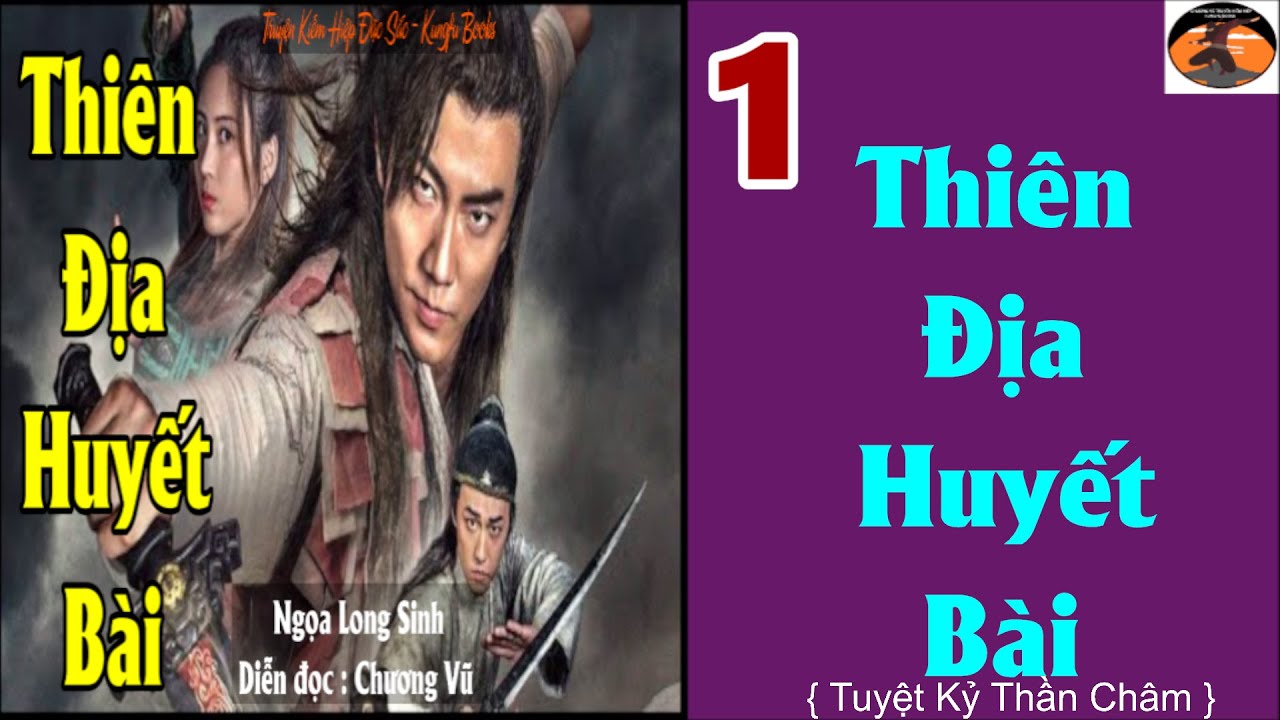 Truyện Kiếm Hiệp / THIÊN ĐỊA HUYẾT BÀI {Tuyệt Kỷ Thần Châm } # 01  Máu nhuộm Ngọc Bảo