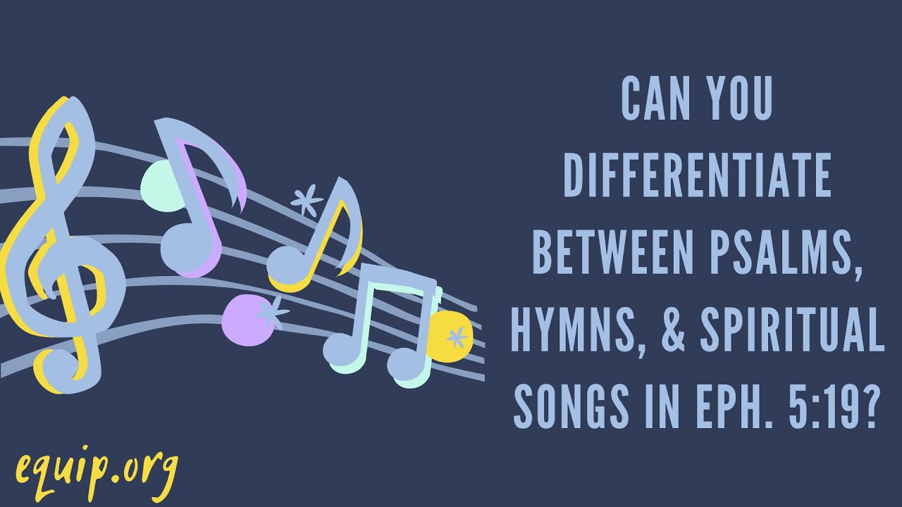 Can you differentiate between Psalms, Hymns, and Spiritual Songs in Ephesians 5:19?