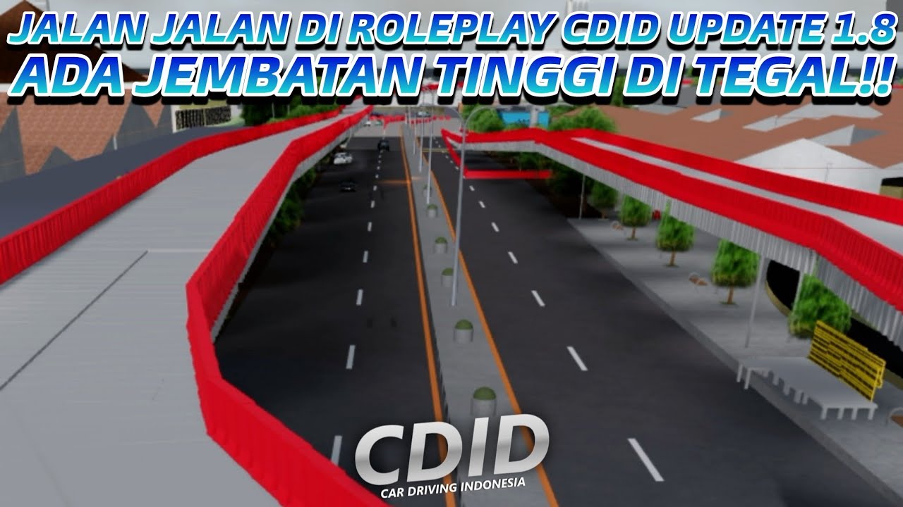 DI TEGAL ADA JEMBATAN TINGGI??!! | ROBLOX CDID REVAMP 1.8 |