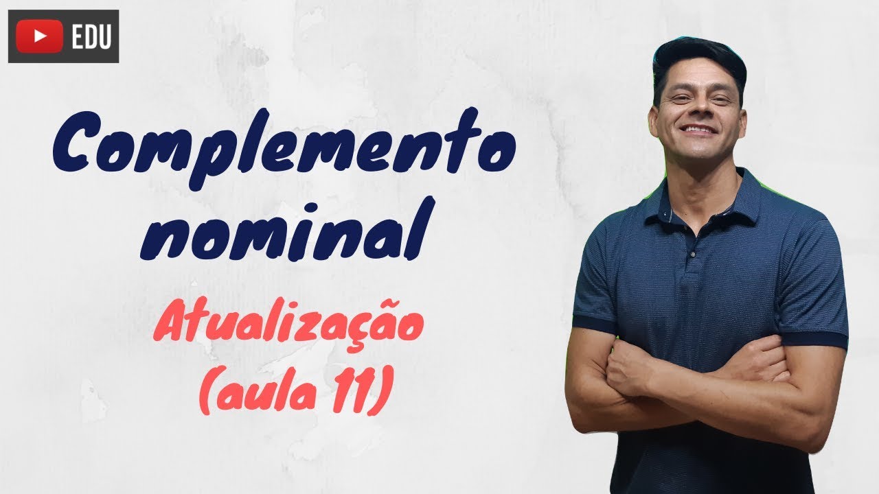 Complemento nominal - Atualiza&ccedil;&atilde;o da aula 11