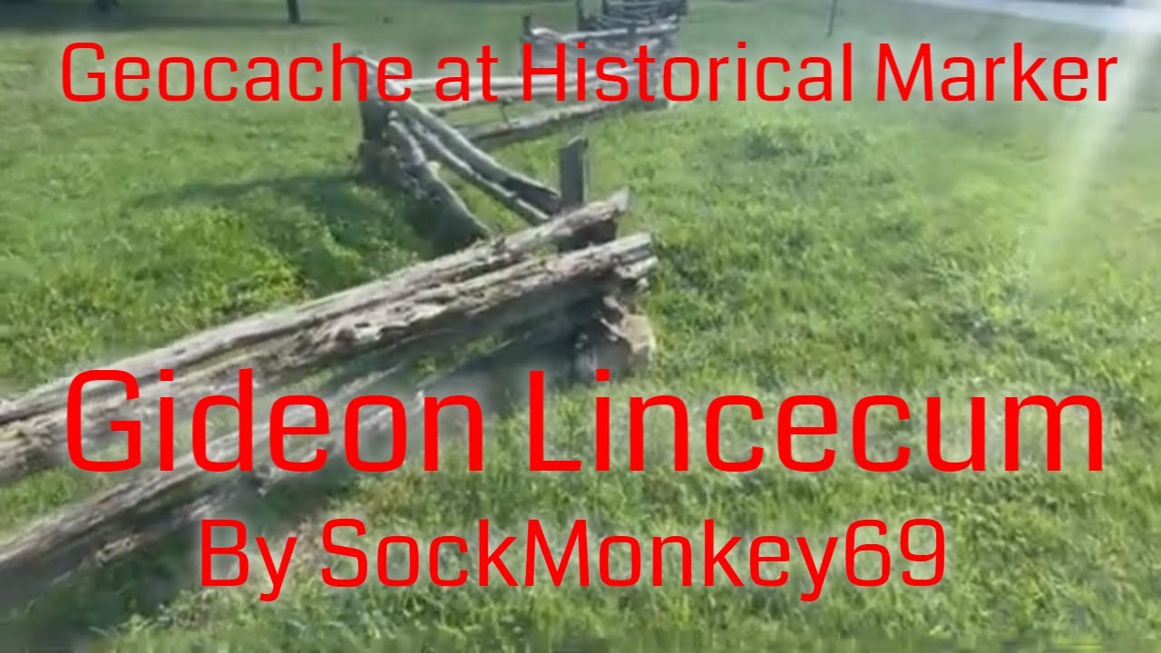 Gideon Lincecum A Geocache by SockMonkey69