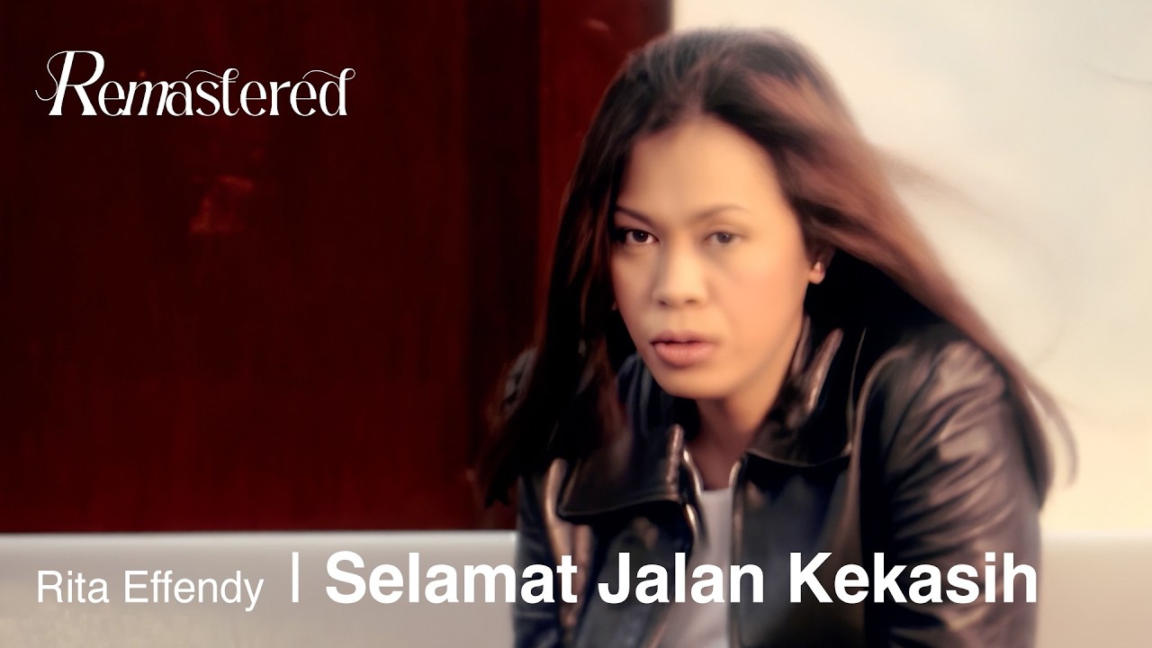 Rita Effendy - Selamat Jalan Kekasih | Official 4K Remastered Video