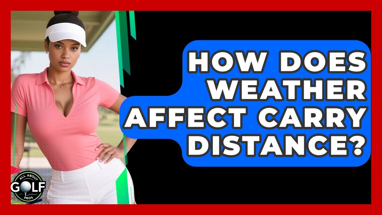 How Does Weather Affect Carry Distance? - All About Golf Pros