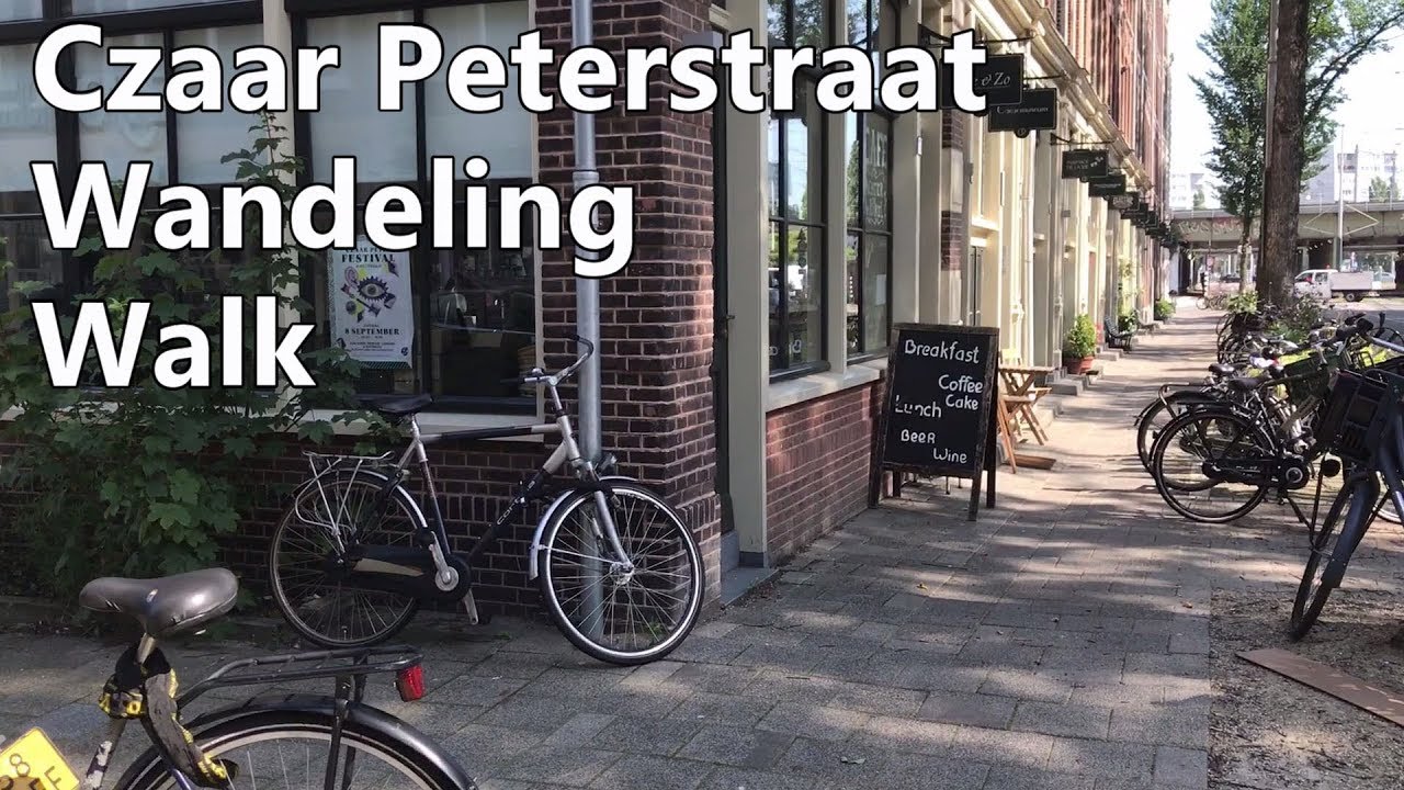 Czaar Peterstraat Amsterdam Wandeling/ Walk