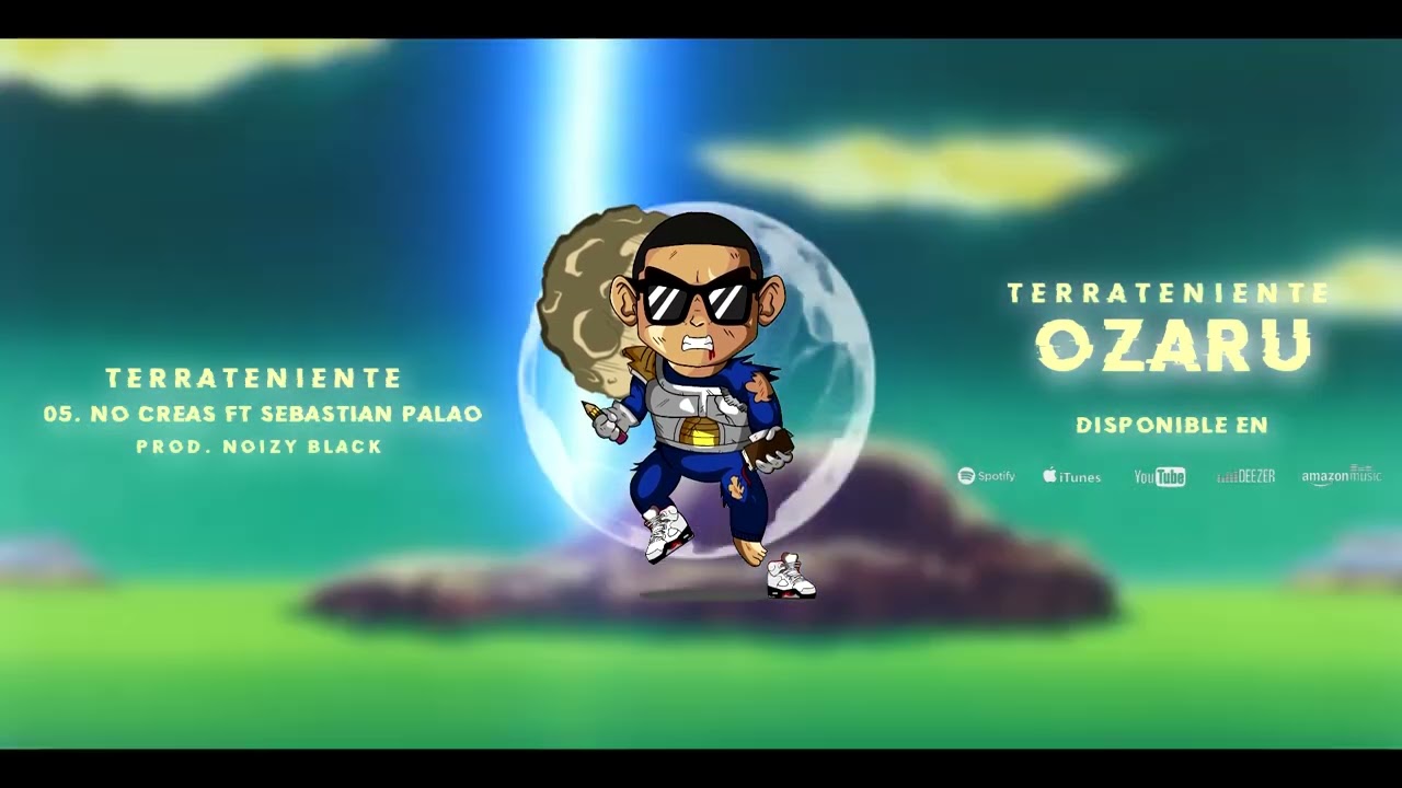 05. No creas // Terrateniente ft Sebastian Palao // Ozaru