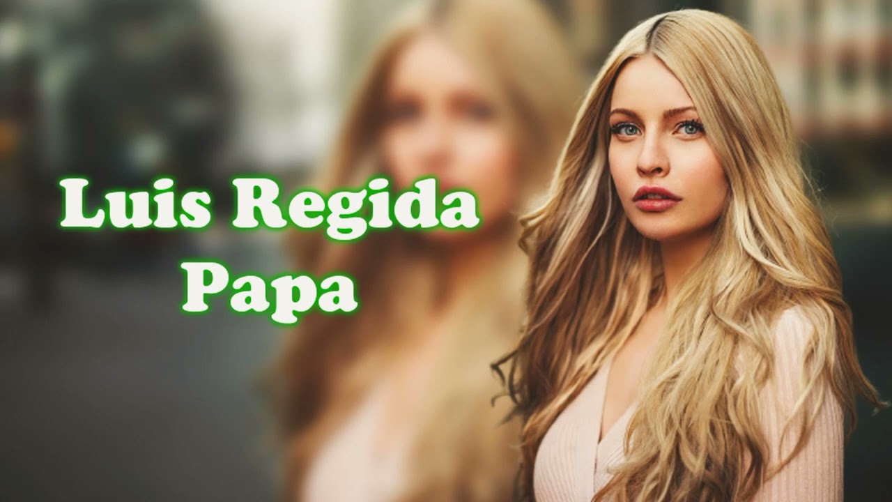 Luis Regida - Papa
