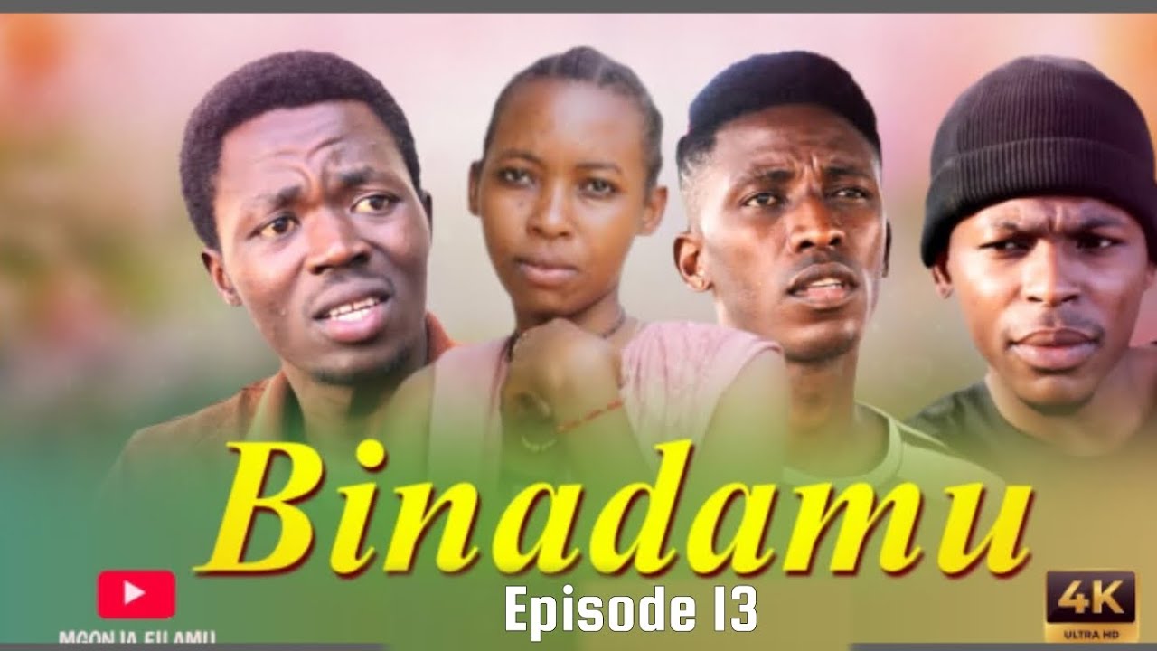 BINADAMU EPISODE 13