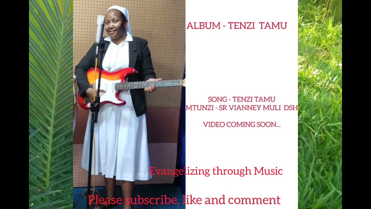 TENZI TAMU (audio)By Sr. Vianney Muli DSH