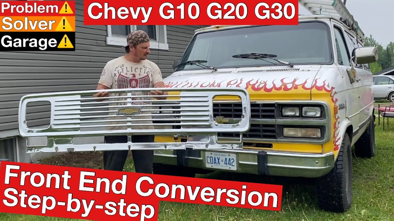 Chevy G10 G20 G30 Front End Conversion. Chevy G series van Front grill swap. Front grill install