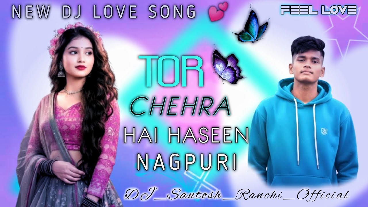 Tor Chehra Hai Haseen Nagpuri Song🎧💗||New Nagpuri Dj Remix Song 2025💗✌️