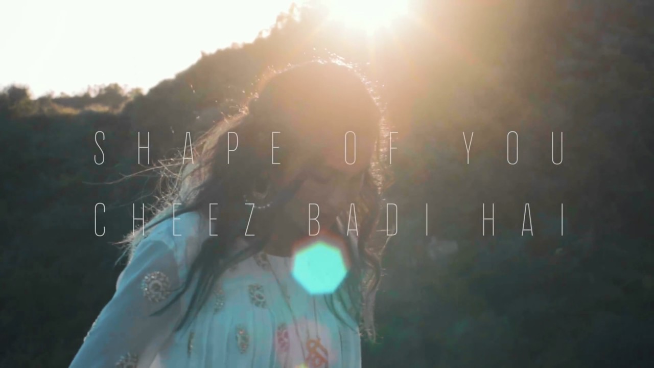 Ed sheeran-Shape of you/ cheez badi hai /vidya vox mashup