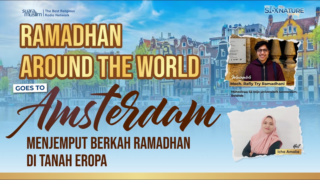 Menjemput Berkah Ramadhan di Tanah Eropa | Ramadhan Around The World Goes to Amsterdam