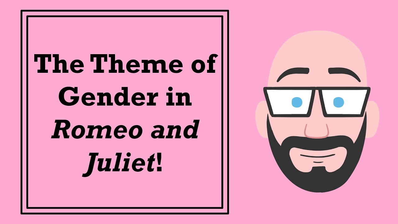The Theme of Gender in Romeo and Juliet