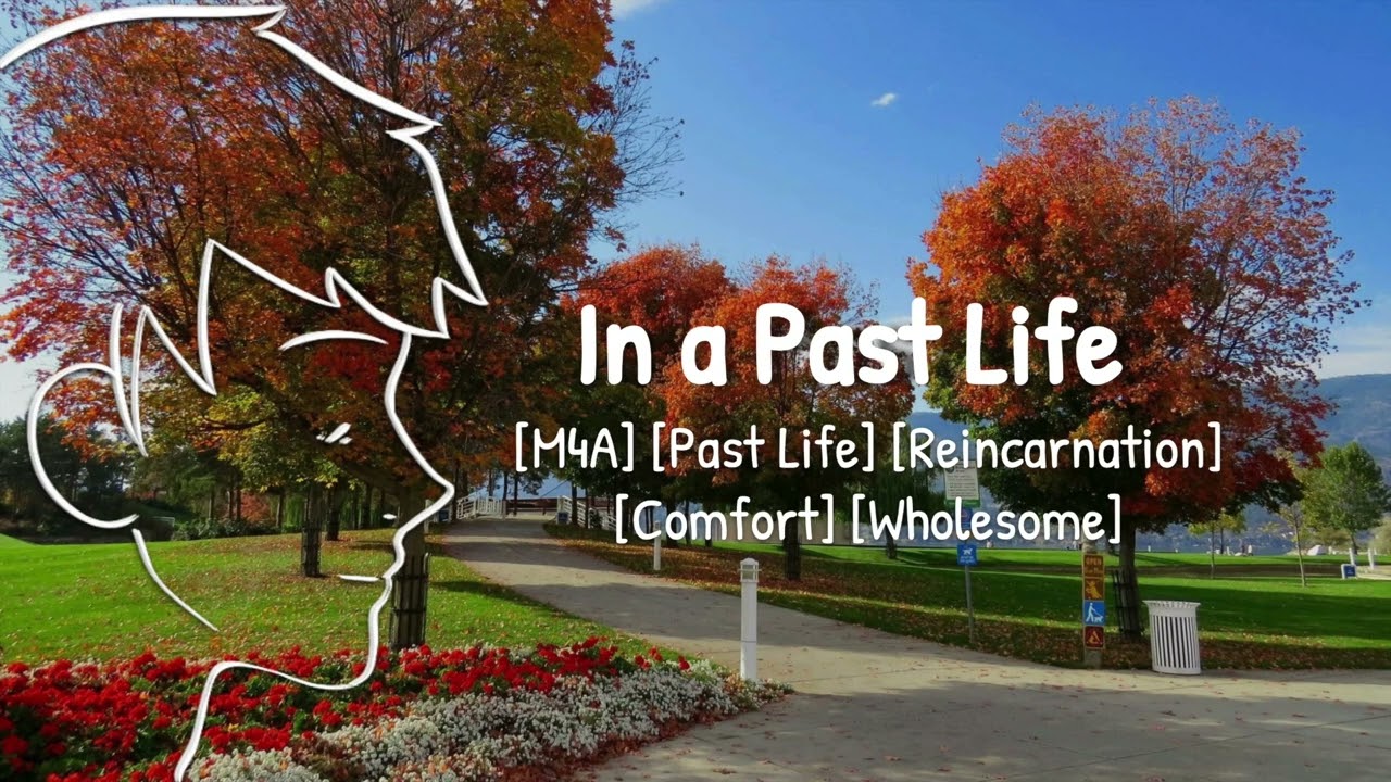 In a Past Life [M4A] [Past Life] [Reincarnation] [Comfort] [Wholesome]