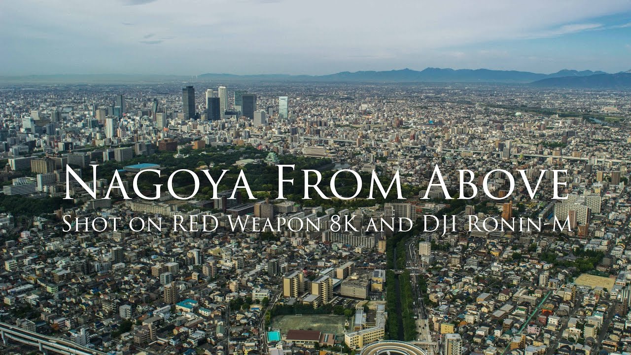 Nagoya From Above- Shot on RED Weapon 8K and Ronin-M-