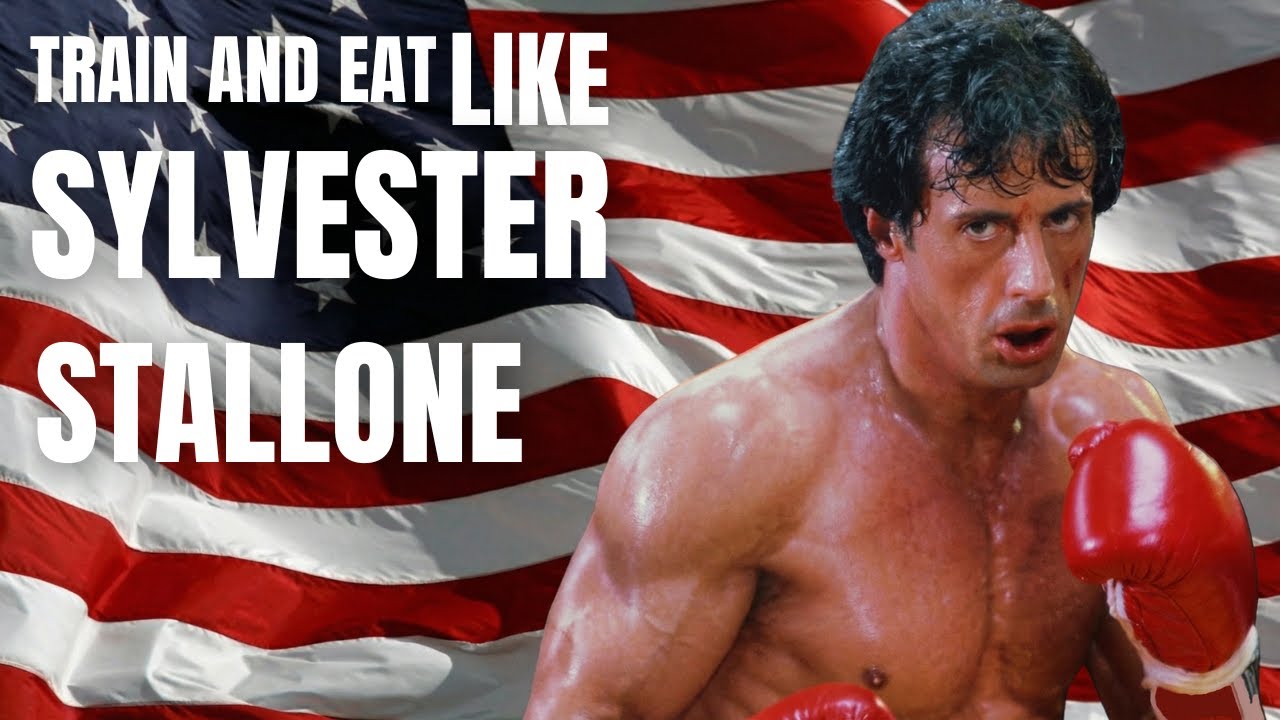How Sylvester Stallone trained and ate