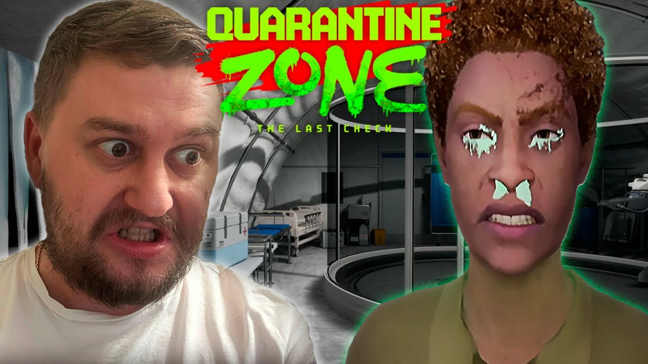 НАЧАЛ ПРОХОДИТЬ КАК НАДО! (Quarantine Zone: The Last Check) #7