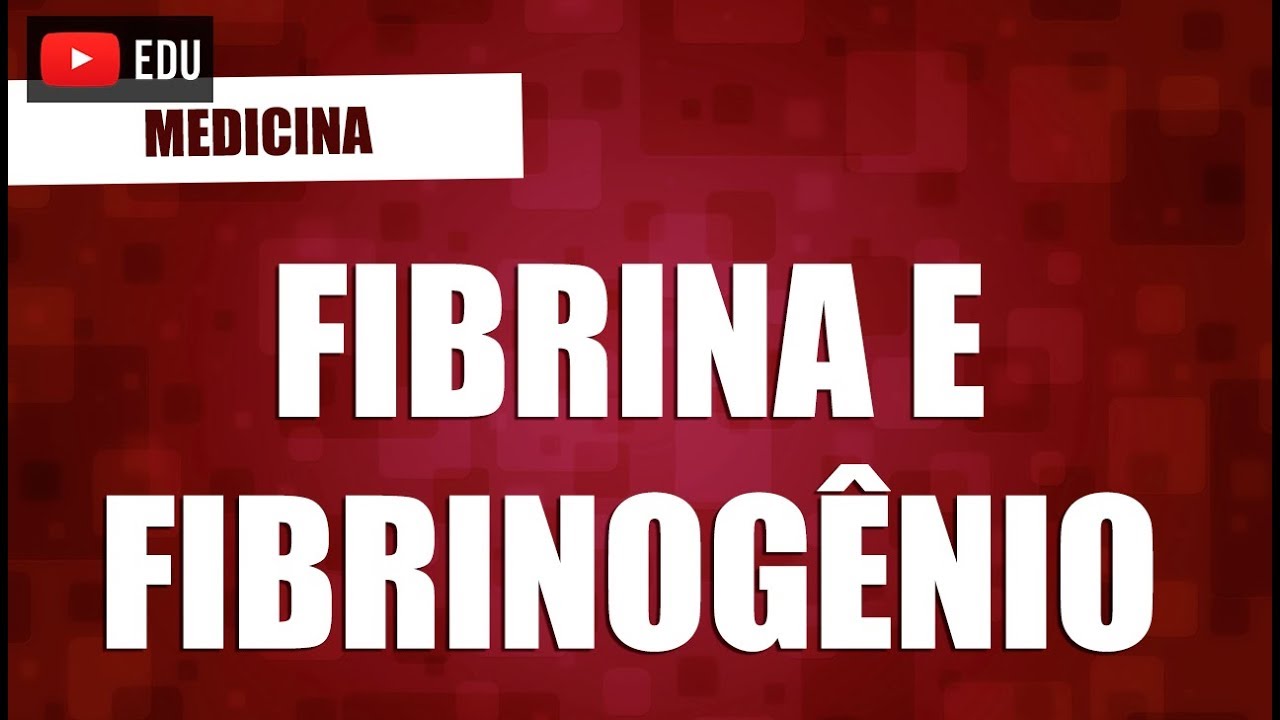 Fibrinog&ecirc;nio e Fibrina