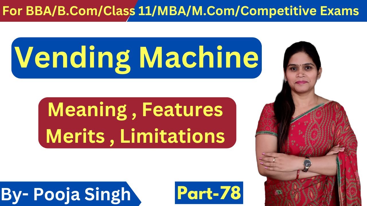 Vending Machine | Meaning | Features | Merits | Limitations | Internal Trade | Retailing | BST