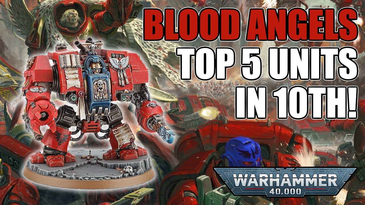 The Top 5 Competitive Blood Angels Datasheets In 10th Edition?! | Warhammer 40k