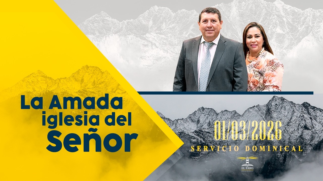 La amada iglesia del Señor 01/03/2026 | #2026-11