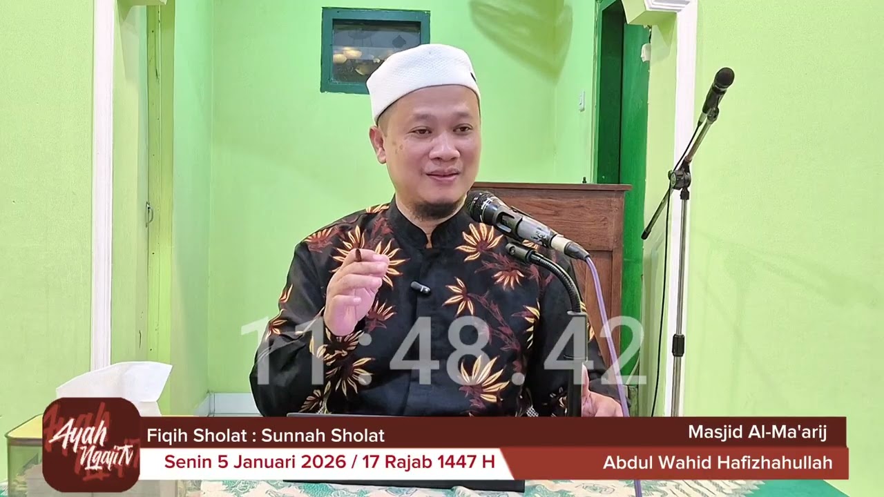 FIQIH SHOLAT : Sunnah Sholat - Kajian Rutin Masjid Al-Ma'arij 