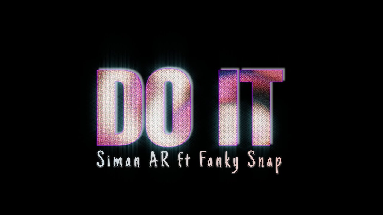 DO IT - Siman AR ft Fanky Snap (Official Music Video)