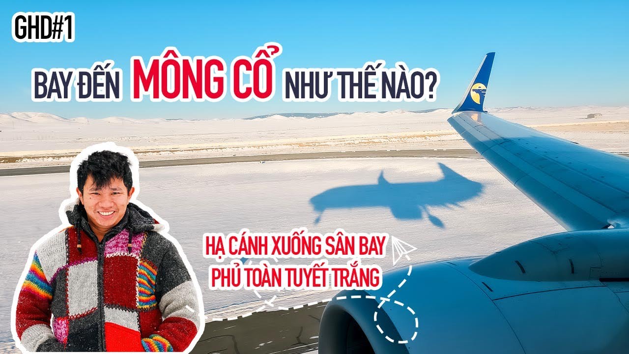 Bay đi Mông Cổ, hạ cánh sân bay Ulaanbaatar với hãng hàng không MIAT | #GauHamDi 01