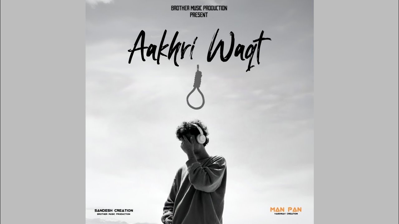 Aakhri Waqt – Emotional Hindi Rap on Pain, Silence & Inner Battles @brothermusicproduction09 