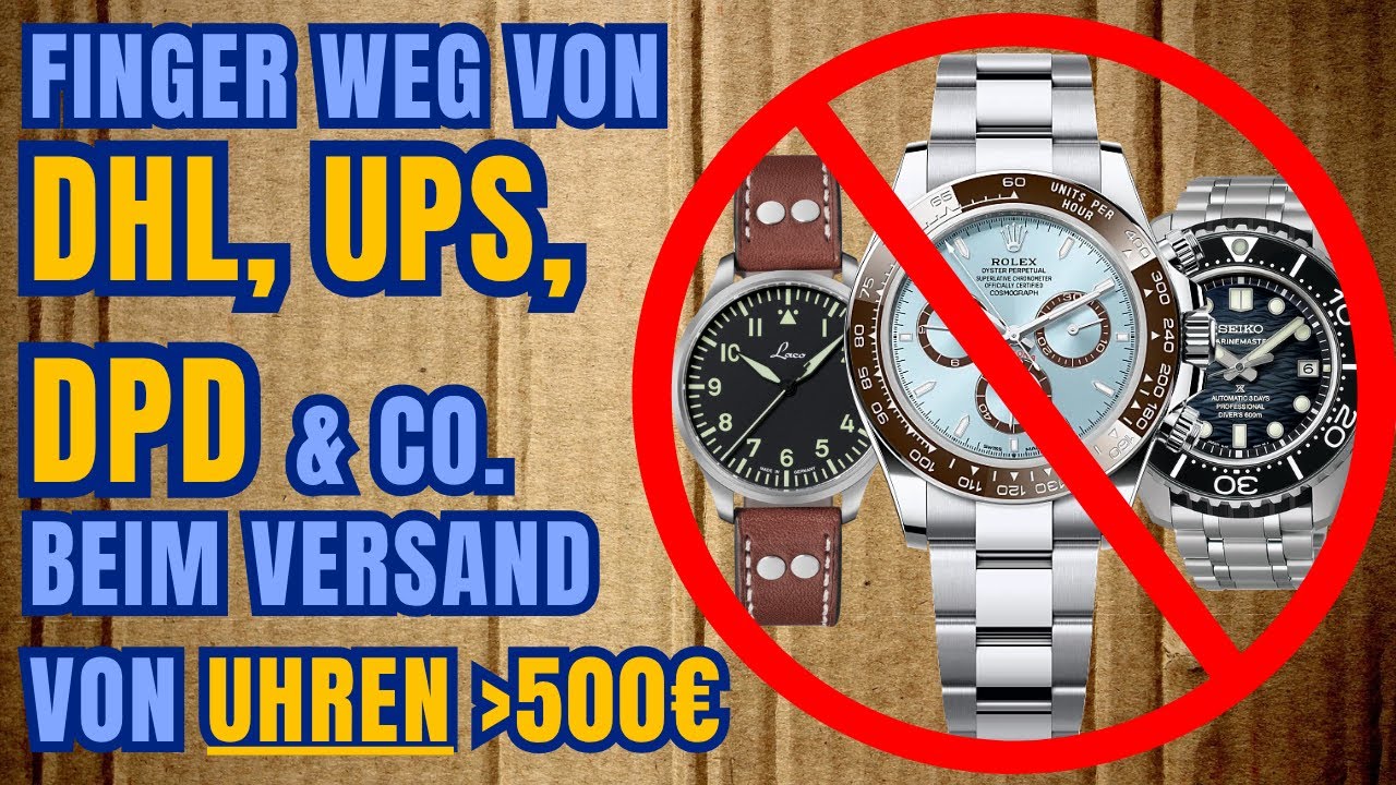 (Luxus-)UHREN versenden: Paket- vs. WERTVERSAND (DHL, UPS & Co.)