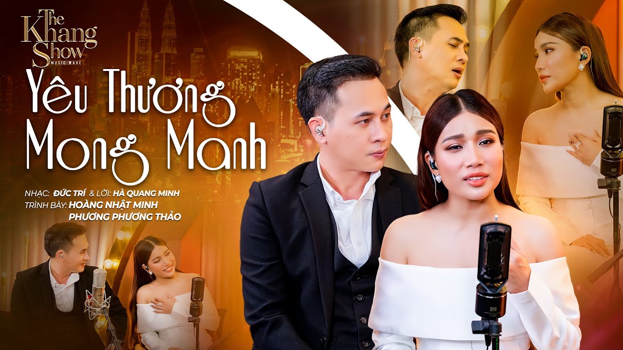 Yêu Thương Mong Manh - Hoàng Nhật Minh ft. Phương Phương Thảo (The Khang Show)