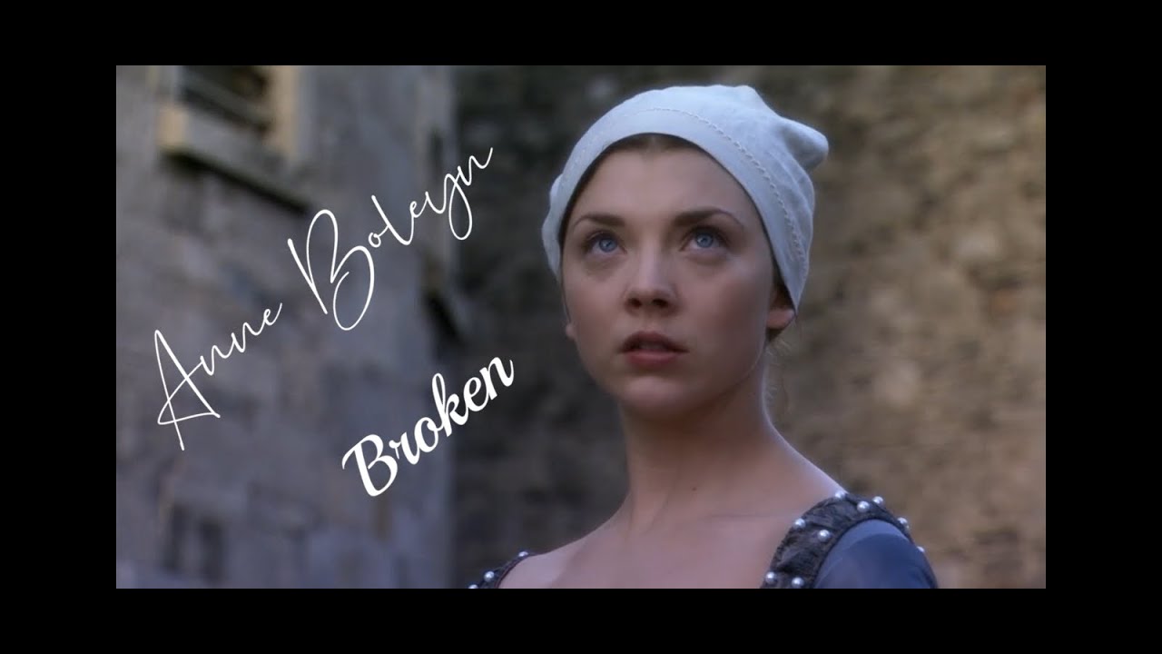 Anne Boleyn | Broken