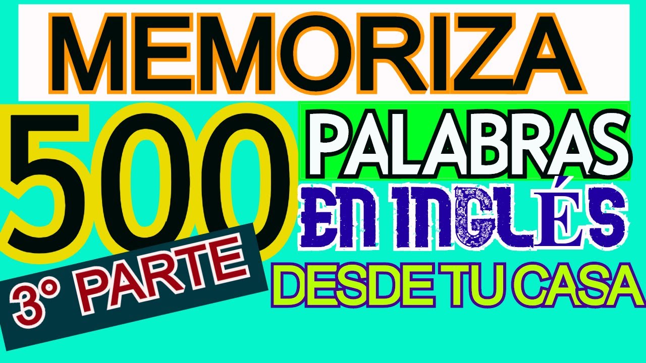 LAS 500 PALABRAS MAS USADAS PARA HABLAR INGLES
