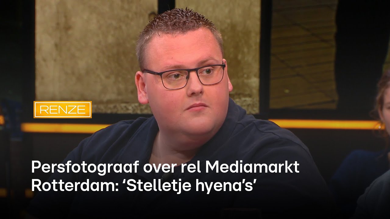 Persfotograaf over rel Mediamarkt Rotterdam: ‘Stelletje hyena’s’  | RENZE