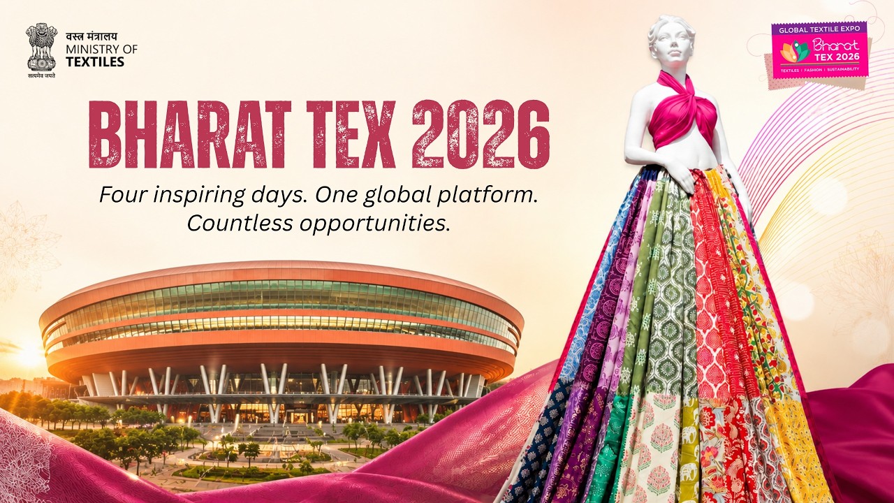 Bharat Tex 2026, a Celebration of India's Textile Strength